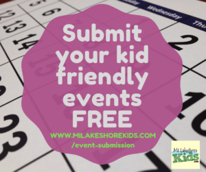 List your kid-friendly west Michigan event for FREE! Muskegon, Ottawa, Oceana, Newaygo Counties and surrounding areas.